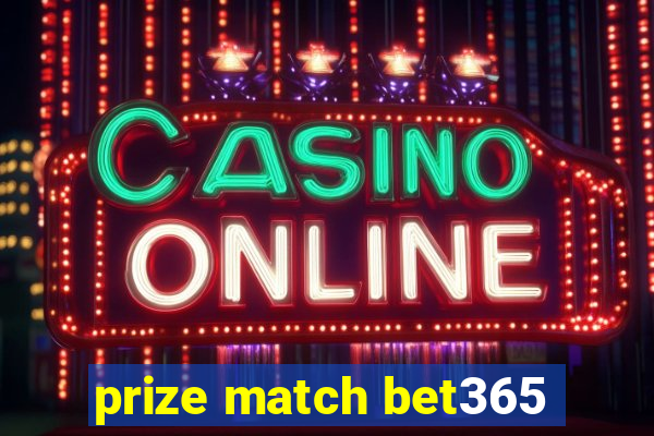 prize match bet365